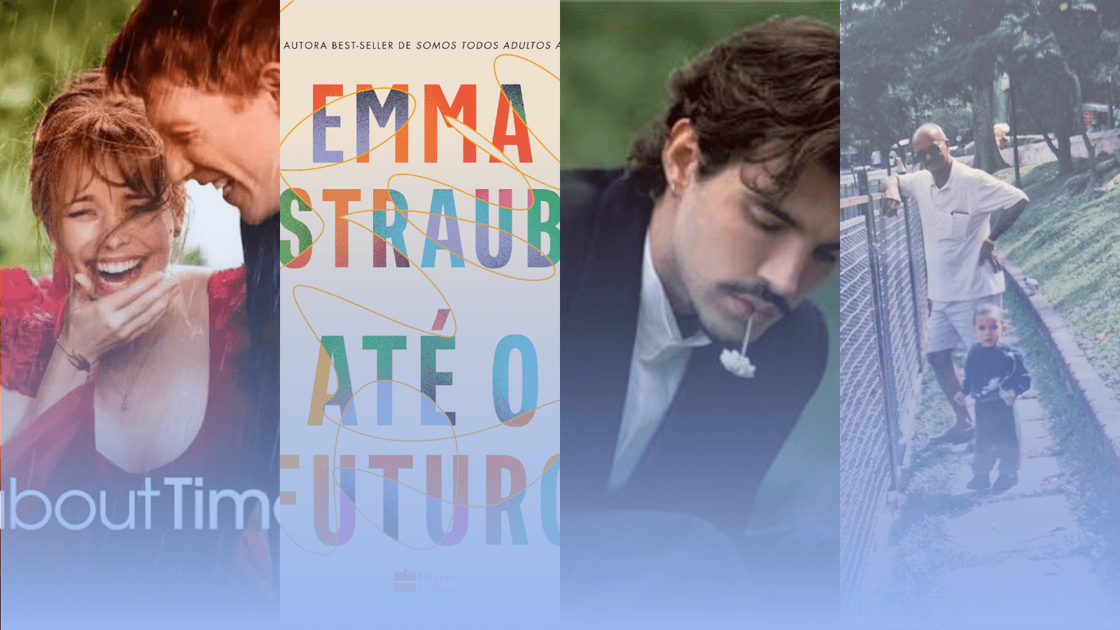 O que Questão de Tempo, de 2013, Literatura, do Jão, Até o Futuro da Emma Straub, e meu avô tem em comum?