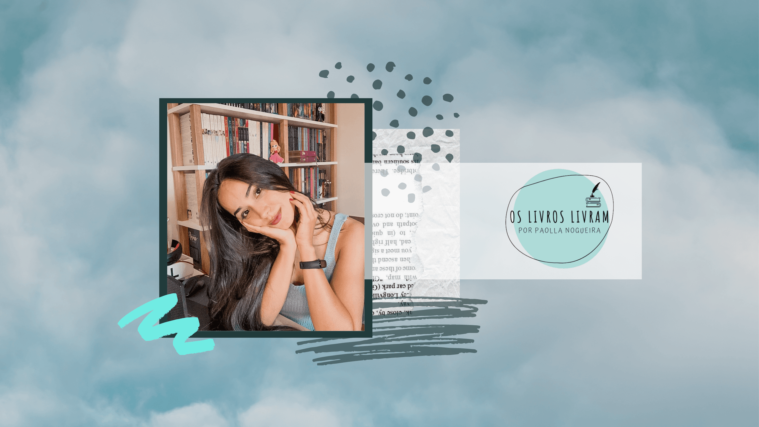 Os Livros Livram - Paolla Nogueira